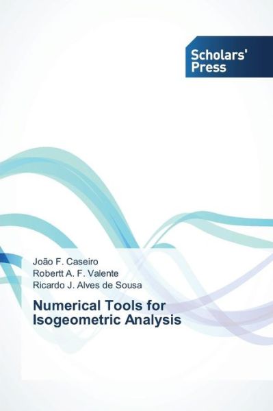 Cover for Caseiro Joao F · Numerical Tools for Isogeometric Analysis (Paperback Book) (2015)