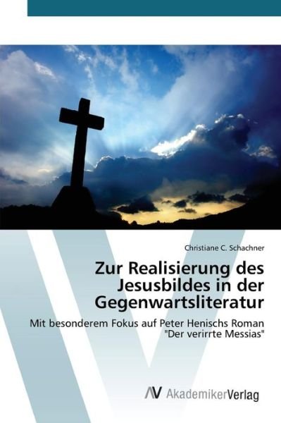 Cover for Schachner Christiane C · Zur Realisierung Des Jesusbildes in Der Gegenwartsliteratur (Paperback Bog) (2015)