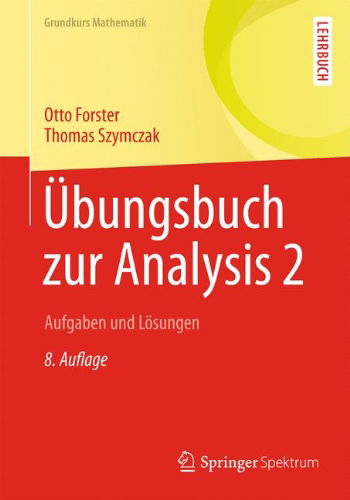 Cover for Otto Forster · Ubungsbuch zur Analysis 2: Aufgaben und Losungen - Grundkurs Mathematik (Taschenbuch) [German, 8., Akt. Aufl. 2013 edition] (2012)