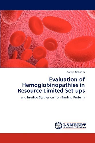 Cover for Surajit Debnath · Evaluation of Hemoglobinopathies in Resource Limited Set-ups: and In-silico Studies on Iron Binding Proteins (Paperback Book) (2012)