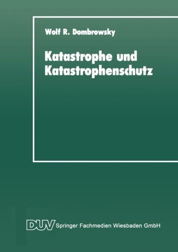 Wolf R Dombrowsky · Katastrophe Und Katastrophenschutz: Eine Soziologische Analyse (Taschenbuch) [1989 edition] (2012)