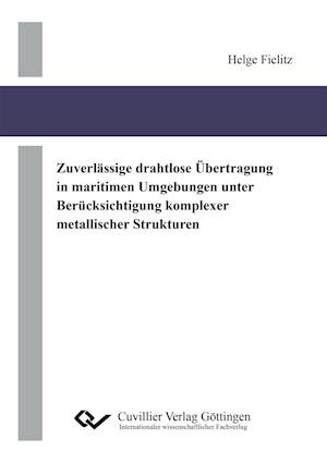 Cover for Helge Fielitz · Zuverlässige drahtlose Übertragung in maritimen Umgebungen unter Berücksichtigung komplexer metallischer Strukturen (Paperback Book) (2016)