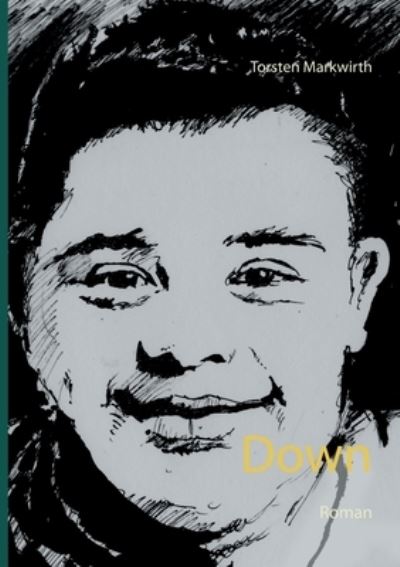 Cover for Torsten Markwirth · Down: Roman (Paperback Book) (2021)