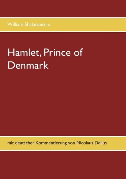 Cover for William Shakespeare · Hamlet, Prince of Denmark: mit deutscher Kommentierung von Nicolaus Delius (Pocketbok) (2020)