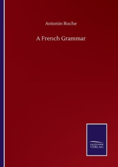 Cover for Antonin Roche · A French Grammar (Paperback Book) (2020)