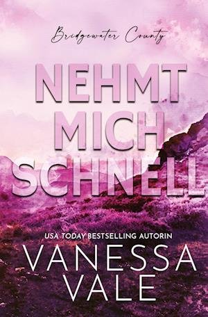 Cover for Vanessa Vale · Nehmt Mich Schnell (Book) (2022)