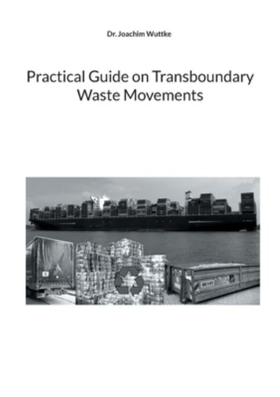 Cover for Joachim Wuttke · Practical Guide on Transboundary Waste Movements (Paperback Book) (2022)