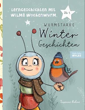 Cover for Susanne Bohne · Lerngeschichten mit Wilma Wochenwurm - Wurmstarke Wintergeschichten für Kinder (Book) (2022)