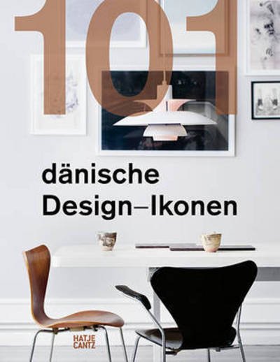 101 Danish Design Icons - Lars Dybdahl - Livros - Hatje Cantz - 9783775742122 - 1 de outubro de 2016