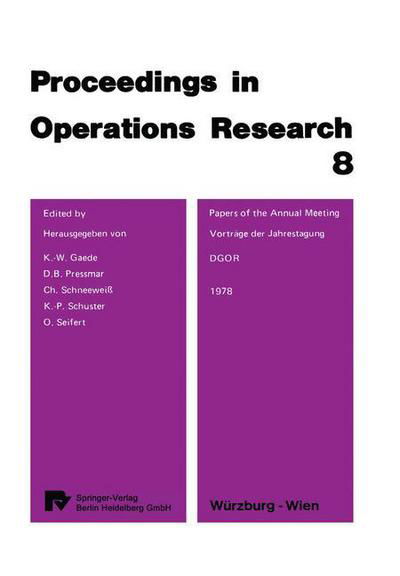 Papers of the 8th DGOR Annual Meeting / Vortrage der 8. DGOR Jahrestagung - Operations Research Proceedings - K -w Gaede - Boeken - Physica-Verlag GmbH & Co - 9783790802122 - 1979