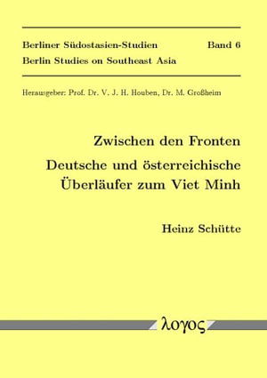 Cover for Heinz Schutte · Zwischen Den Fronten. Deutsche Und Osterreichische Uberlaufer Zum Viet Minh (Paperback Book) (2006)