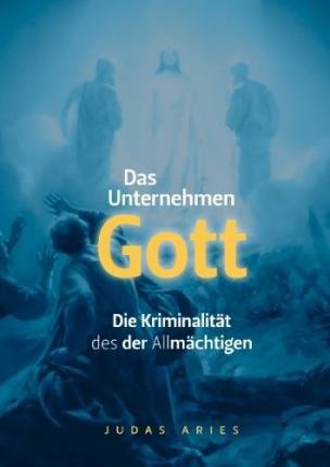 Cover for Aries · DAS UNTERNEHMEN Gott (Book)