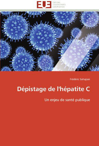 Cover for Frédéric Sahajian · Dépistage De L'hépatite C: Un Enjeu De Santé Publique (Paperback Book) [French edition] (2018)