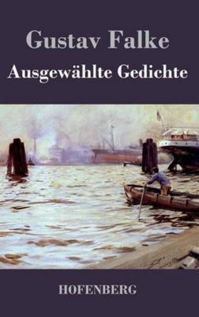 Cover for Gustav Falke · Ausgewahlte Gedichte (Hardcover Book) (2019)