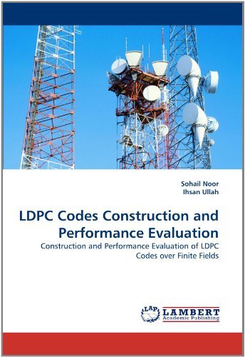 Cover for Ihsan Ullah · Ldpc Codes Construction and Performance Evaluation: Construction and Performance Evaluation of Ldpc Codes over Finite Fields (Pocketbok) (2011)