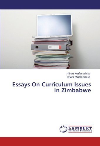 Essays on Curriculum Issues in Zimbabwe - Tafara Mufanechiya - Books - LAP LAMBERT Academic Publishing - 9783845409122 - July 19, 2011