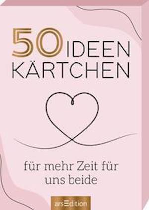 Cover for Ars Edition GmbH · 50 Ideenkärtchen für mehr Zeit für uns beide (Pocketbok) (2022)