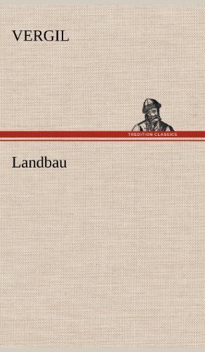 Landbau - Vergil - Libros - TREDITION CLASSICS - 9783847265122 - 12 de mayo de 2012