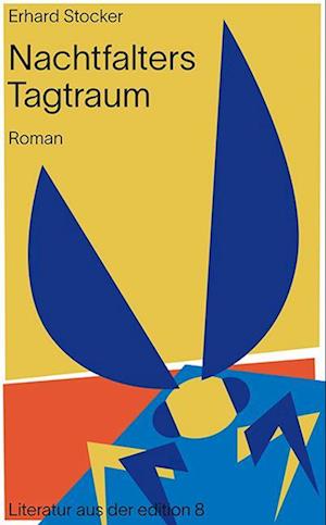 Nachtfalters Tagtraum - Erhard Stocker - Książki - Edition 8 - 9783859905122 - 4 października 2023