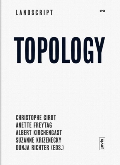Cover for Christophe Girot · Topology: Topical Thoughts on the Contemporary Landscape - Landscript (Paperback Book) (2013)