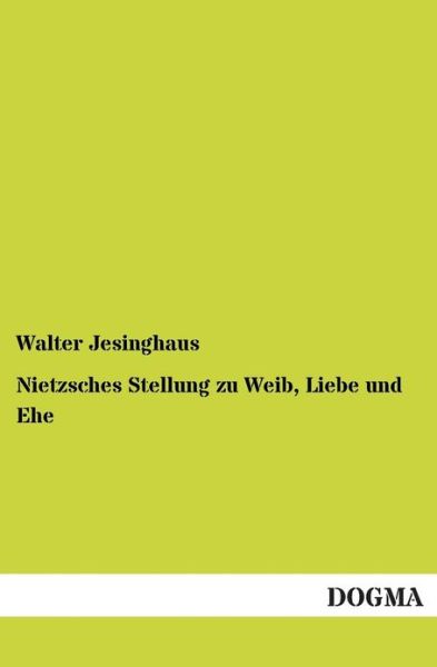 Cover for Walter Jesinghaus · Nietzsches Stellung zu Weib, Liebe und Ehe (Paperback Book) [German edition] (2012)