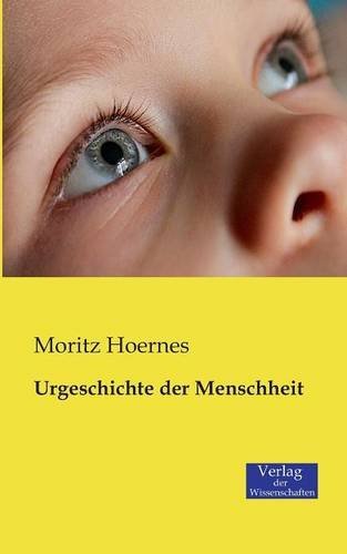 Cover for Moritz Hoernes · Urgeschichte Der Menschheit (Taschenbuch) [German edition] (2019)