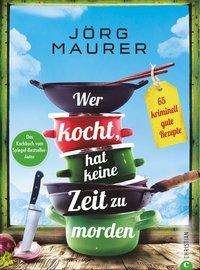 Cover for Maurer · Wer kocht, hat keine Zeit zu mor (Buch)