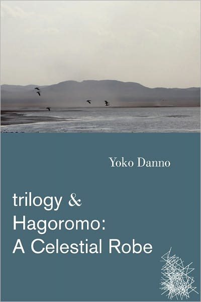 Cover for Yoko Danno · Trilogy &amp; Hagoromo: a Celestial Robe (Paperback Book) (2010)