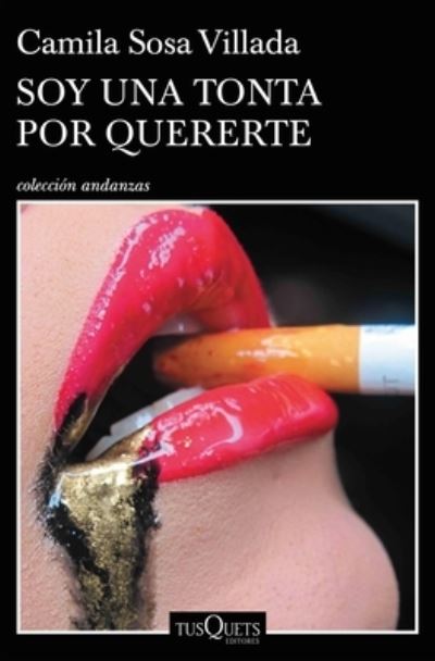 Cover for Camila Sosa Villada · Soy una Tonta Por Quererte (Book) (2022)