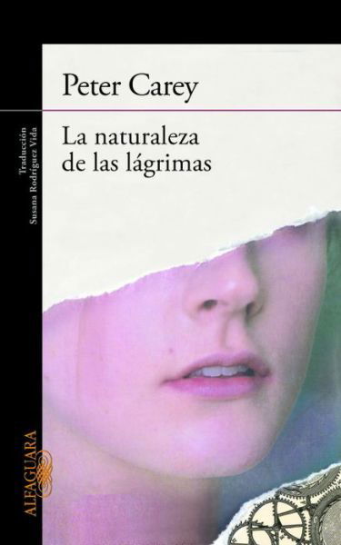 Cover for Peter Carey · La Naturaleza De Las Lagrimas (The Chemistry of Tears) (Spanish Edition) (Paperback Book) [Spanish edition] (2013)