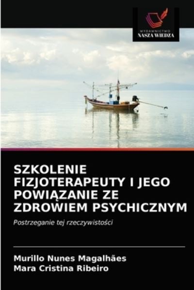 Cover for Murillo Nunes Magalhães · Szkolenie Fizjoterapeuty I Jego Powi?zanie Ze Zdrowiem Psychicznym (Paperback Book) (2021)
