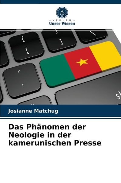Cover for Josianne Matchug · Das Phanomen der Neologie in der kamerunischen Presse (Paperback Book) (2021)