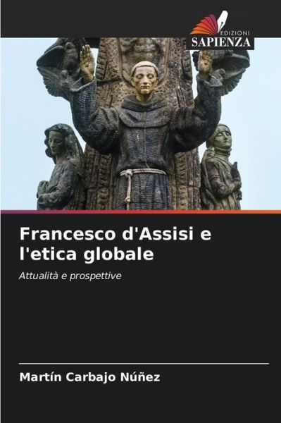 Cover for Martin Carbajo Nunez · Francesco d'Assisi e l'etica globale (Paperback Book) (2021)