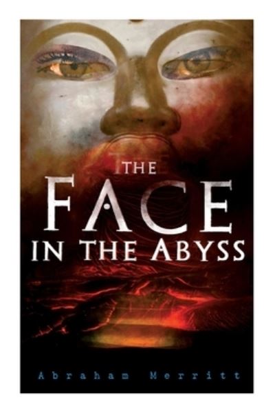 Cover for Abraham Merritt · The Face in the Abyss: Science Fantasy Novel (Paperback Book) (2020)