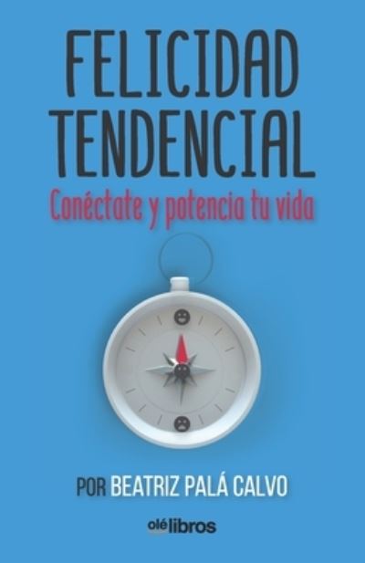 Cover for Beatriz Pala Calvo · Felicidad Tendencial (Paperback Book) (2019)