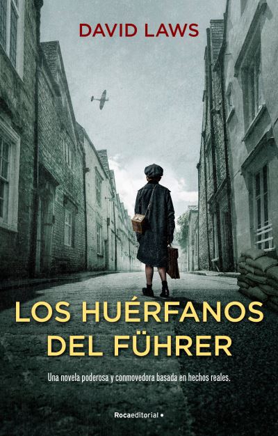 Los Huérfanos Del Führer / the Fuhrer's Orphans - David Laws - Books - Penguin Random House Grupo Editorial - 9788419283122 - January 17, 2023