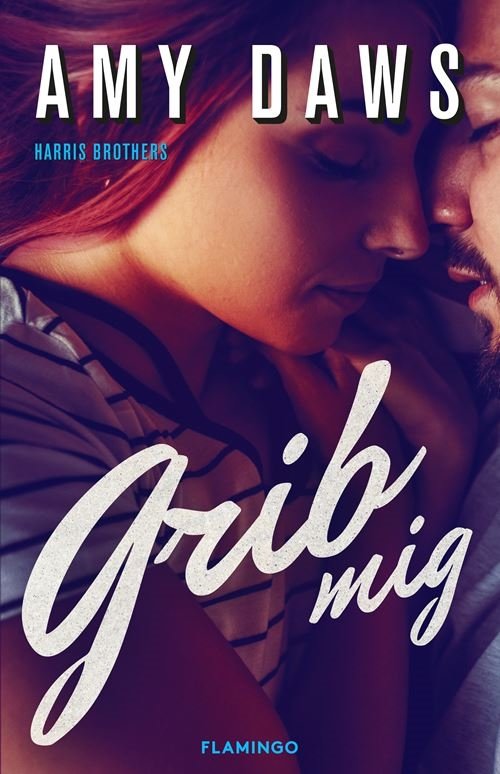 Cover for Amy Daws · Harris Brothers: Grib mig (Sewn Spine Book) [1th edição] (2021)