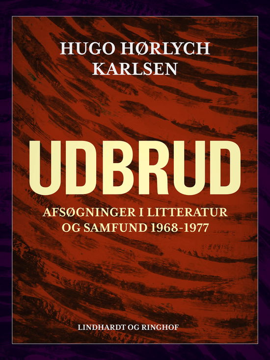 Cover for Hugo Hørlych Karlsen · Udbrud. Afsøgninger i litteratur og samfund 1968-1977 (Sewn Spine Book) [2nd edition] (2017)