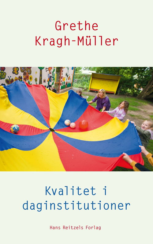 Grethe Kragh-Müller · Kvalitet i daginstitutioner (Sewn Spine Book) [1. wydanie] (2013)