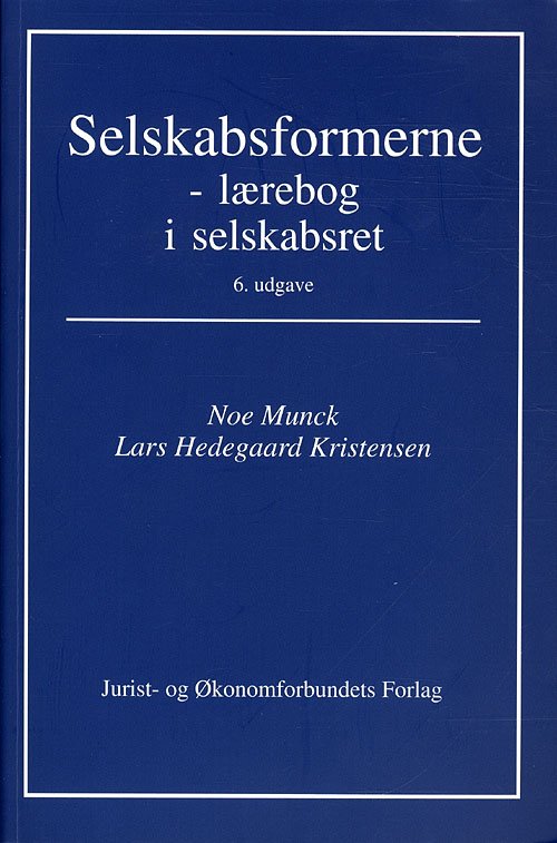 Cover for Noe Munck &amp; Lars Hedegaard Kristensen · Selskabsformerne (Sewn Spine Book) [6. Painos] (2010)