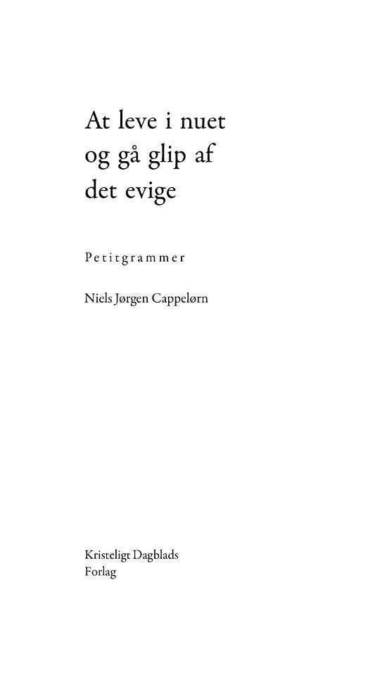Cover for Niels Jørgen Cappelørn · At leve i nuet og gå glip af det evige (Hæftet bog) [1. udgave] (2019)