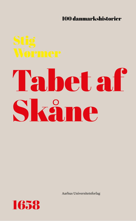 Stig Wørmer · 100 Danmarkshistorier 80: Tabet af Skåne (Bound Book) [1. Painos] (2024)