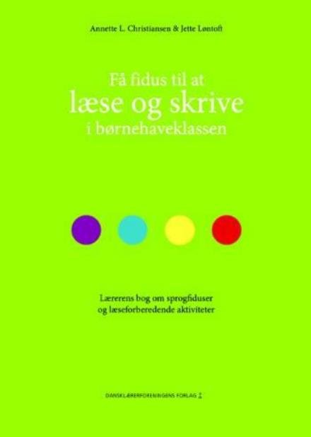 Cover for Jette Løntoft Annette L. Christensen · Få fidus til at læse og skrive i børnehaveklassen (Sewn Spine Book) [1st edition] (2008)