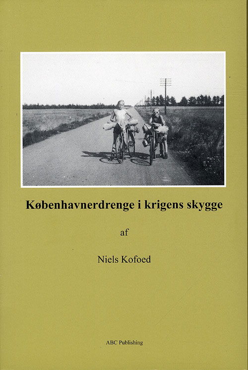 Cover for Niels Kofoed · Københavnerdrenge i krigens skygge (Sewn Spine Book) [1. Painos] (2010)