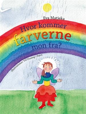 Cover for Eva Matjeka · Hvor kommer farverne mon fra? (Inbunden Bok) [2:a utgåva] [Indbundet] (2009)