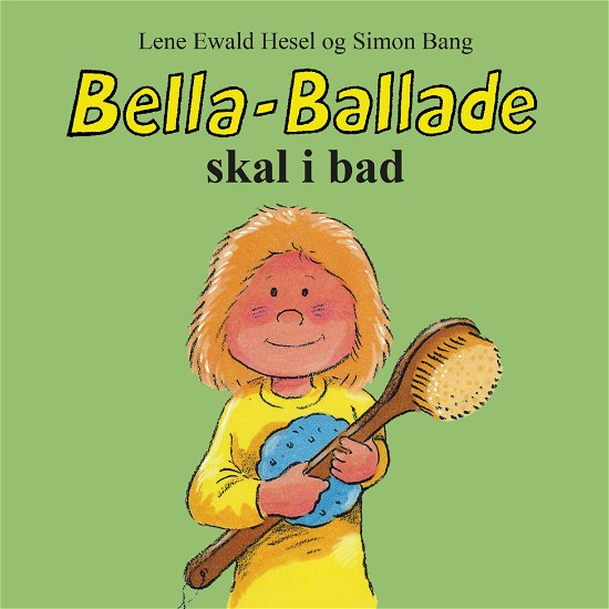 Cover for Lene Ewald Hesel · Bella-Ballade skal i bad (Hardcover bog) [2. udgave] (2017)