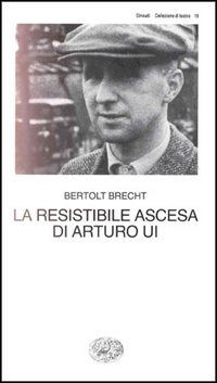 Cover for Bertolt Brecht · La Resistibile Ascesa Di Arturo Ui (Book)