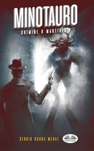 Cover for Sergio Ochoa · Minotauro: Crimine o Martirio? (Paperback Book) (2020)