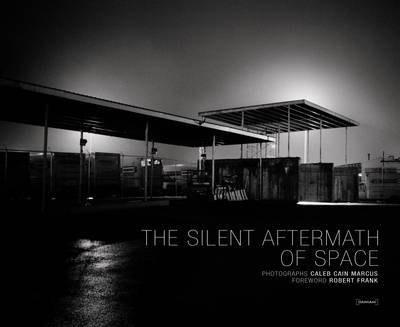 Cover for Caleb Cain Marcus · The Silent Aftermath of Space (Hardcover Book) (2011)