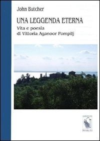 Cover for John Butcher · Una Leggenda Eterna. Vita E Poesia Di Vittoria Aganoor Pompilj (Book)